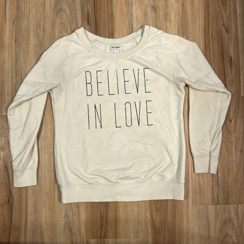 Women’s small old navy “Believe In Love” crewneck